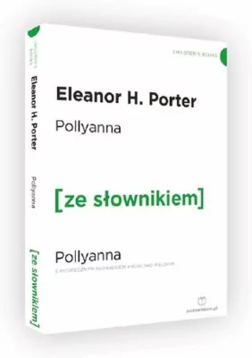 Pollyanna z podręcznym słownikiem angielsko-polskim. Poziom A2/B1. Ze słownikiem