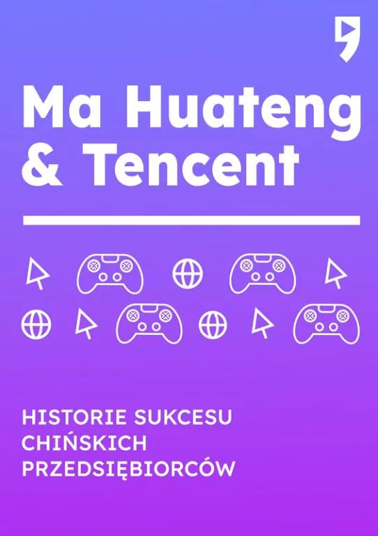 Ma Huateng & Tencent. Historie sukcesu chińskich przedsiębiorców - tantis.pl