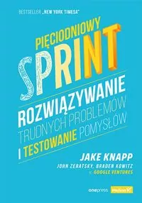 Pięciodniowy sprint. Rozwiązywanie trudnych problemów i testowanie pomysłów - tantis.pl