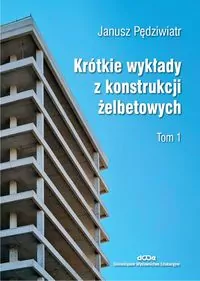 Krótkie wykłady z konstrukcji żelbetowych. Tom 1 - tantis.pl