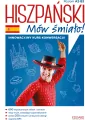 Hiszpański. Mów śmiało! Innowacyjny kurs konwersacji! Poziom A2-B2 - tantis.pl