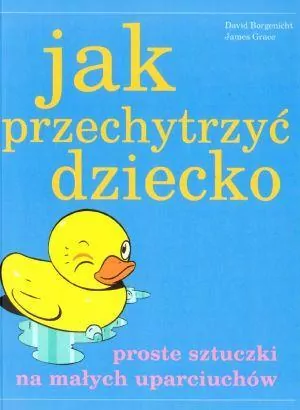 Jak przechytrzyć dziecko - tantis.pl