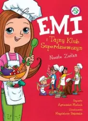 Niezłe ziółko. Emi i Tajny Klub Superdziewczyn. Tom 12