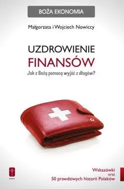 Uzdrowienie finansów. Jak z Bożą pomocą wyjść z długów? - tantis.pl