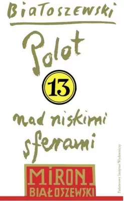 Polot nad niskimi sferami. Utwory zebrane. Tom 13