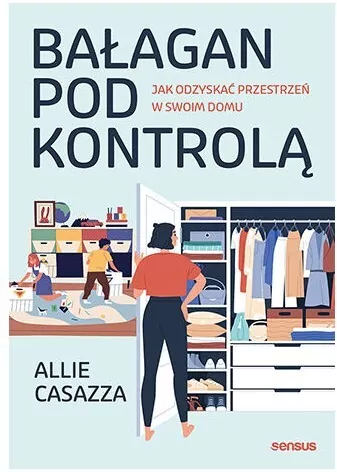 Bałagan pod kontrolą. Jak odzyskać przestrzeń w swoim domu - tantis.pl
