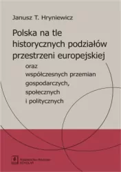Polska na tle historycznych podziałów przestrzeni europejskiej