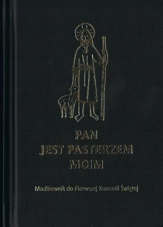 Pan jest moim Pasterzem. Modlitewnik do Pierwszej Komunii Świętej - tantis.pl