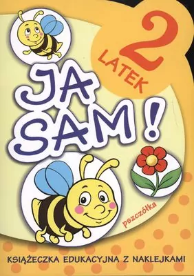 Ja sam! 2-latek. Pszczółka. Książeczka edukacyjna z naklejkami - tantis.pl