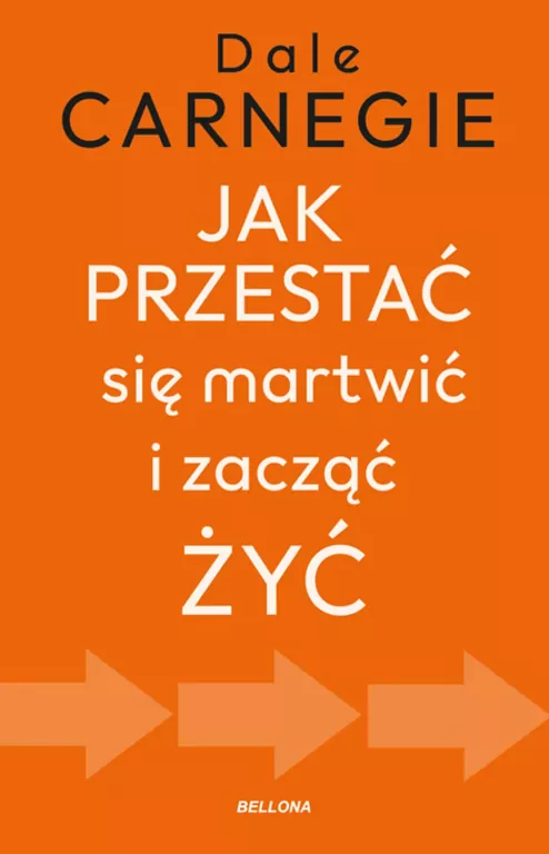 Jak przestać się martwić i zacząć żyć - tantis.pl