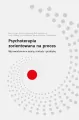 Psychoterapia zorientowana na proces - tantis.pl