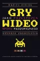 Gry wideo jako przestrzeń sporu filozoficznego - tantis.pl
