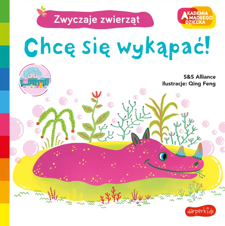 Chcę się wykąpać! Akademia mądrego dziecka. Zwyczaje zwierząt - tantis.pl