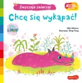 Chcę się wykąpać! Akademia mądrego dziecka. Zwyczaje zwierząt - tantis.pl