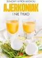 Domowy wyrób alkoholu - Ajerkoniak i nie tylko - tantis.pl