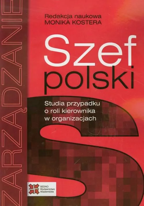 Szef polski. Studia przypadku o roli kierownika... - tantis.pl