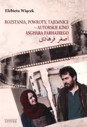 Rozstania, powroty, tajemnice - autorskie kino Asghara Farhadiego