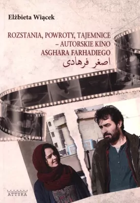 Rozstania, powroty, tajemnice - autorskie kino Asghara Farhadiego