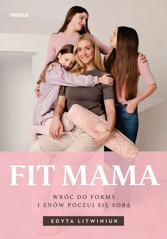 Fit mama. Wróć do formy i znów poczuj się sobą - tantis.pl