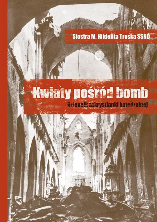 Kwiaty pośród bomb. Dziennik zakrystianki katedralnej - tantis.pl