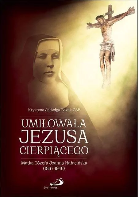 Umiłowała Jezusa cierpiącego - tantis.pl