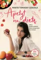 Apetyt na dietę. Odkryj sposób na zdrowie i dobre samopoczucie bez restrykcji - tantis.pl
