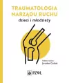 Traumatologia narządu ruchu dzieci i młodzieży - tantis.pl