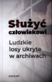 Służyć człowiekowi. Ludzkie losy ukryte... - tantis.pl