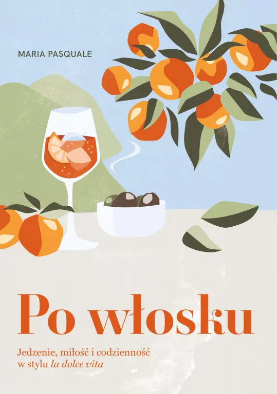 Po włosku. Jedzenie, miłość i codzienność w stylu la dolce vita - tantis.pl