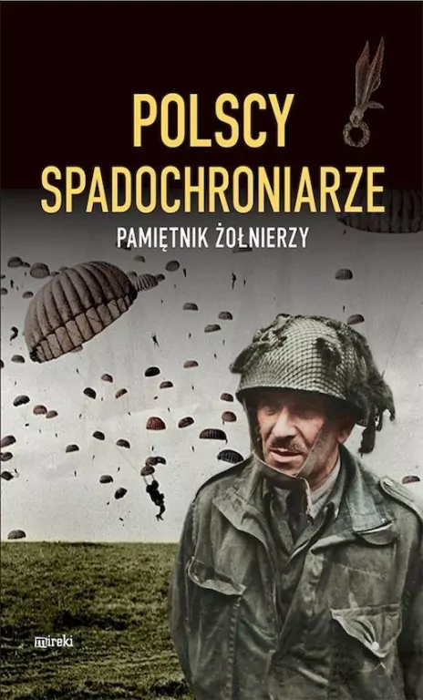 Polscy spadochroniarze. Pamiętnik żołnierzy - tantis.pl