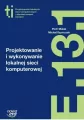 Technik informatyk. Projektowanie i wykonywanie lokalnej sieci komputerowej. E.13.1 - tantis.pl