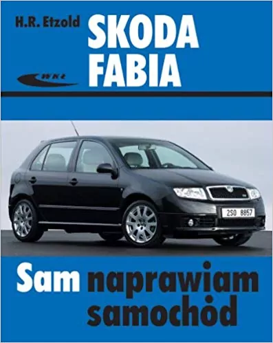 Skoda Fabia. Sam naprawiam samochód - tantis.pl
