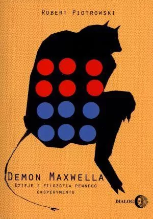 Demon Maxwella. Dzieje i filozofia pewnego eksper. - tantis.pl