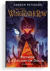 Potwór z Zielonych Dolin. Saga Rodu Wingfeatherów. Tom 3 - tantis.pl