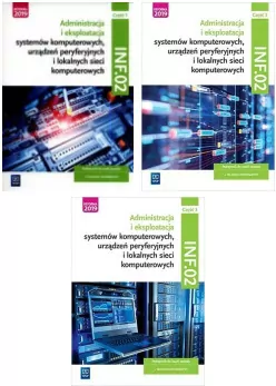 Pakiet: INF.02. Część 1-3. Administracja i eksploatacja systemów komputerowych, urządzeń peryferyjnych i lokalnych sieci komputerowych. Podręczniki do nauki zawodu technik informatyk - tantis.pl
