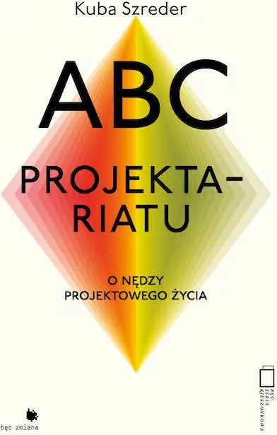 ABC projektariatu. O nędzy projektowanego życia - tantis.pl