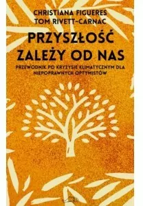 Przyszłość zależy od nas. Przewodnik po kryzysie klimatycznym dla niepoprawnych optymistów. Seria z morświnem - tantis.pl