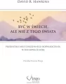 Być w świecie, ale nie z tego świata. Przekształcanie codziennego doświadczenia w duchową ścieżkę - tantis.pl