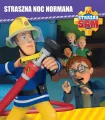 Straszna noc Normana. Strażak Sam - tantis.pl