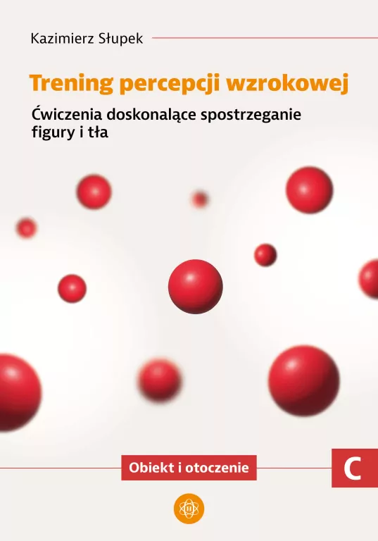 Trening percepcji wzrokowej. Część C ćwiczenia - tantis.pl