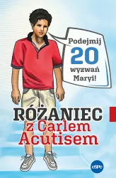 Różaniec z Carlem Acutisem. Podejmij 20 wyzwań...