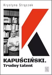 Kapuściński. Trudny talent - tantis.pl