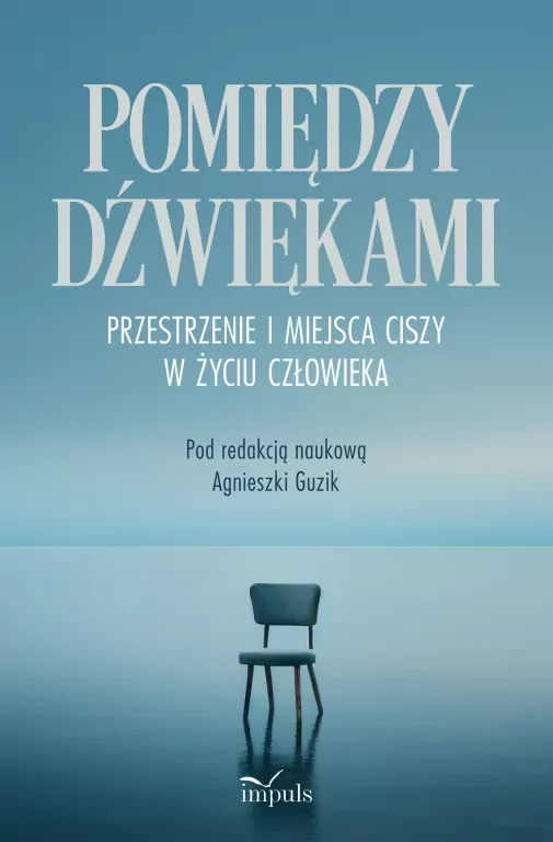 Pomiędzy dźwiękami. Przestrzenie i miejsca ciszy.. - tantis.pl