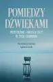 Pomiędzy dźwiękami. Przestrzenie i miejsca ciszy.. - tantis.pl