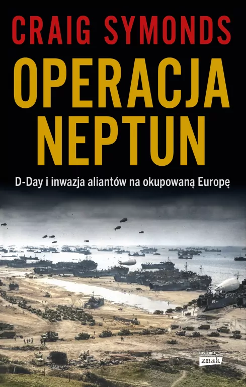 Operacja Neptun. D-Day i inwazja Aliantów na okupowaną Europę - tantis.pl