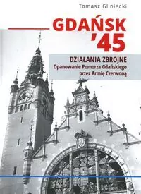 Gdańsk '45. Działania zbrojne - tantis.pl