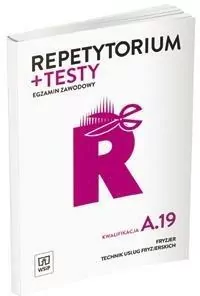 Repetytorium i testy. Egzamin zawodowy. Fryzjer/technik usług fryzjerskich. Kwalifikacja A.19