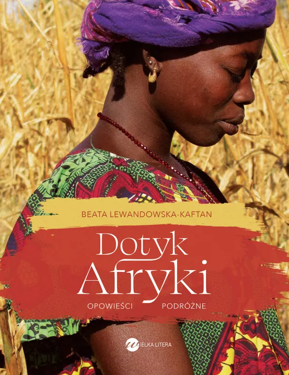 Dotyk Afryki. Opowieści podróżne w.2 - tantis.pl