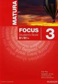 Matura Focus 3. Student's Book (Podręcznik). B1/B1+. Język angielski - tantis.pl