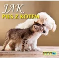 Jak pies z kotem. Poznajemy zwierzęta - tantis.pl